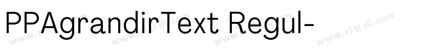 PPAgrandirText Regul字体转换 PPAgrandirText Regul字体转换